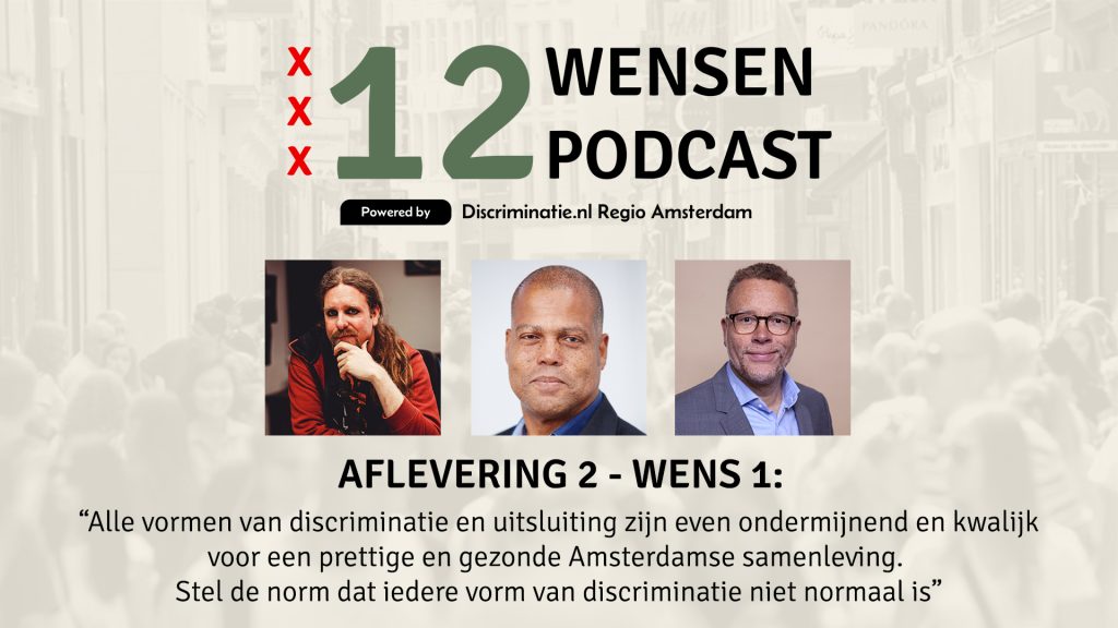 “Alle vormen van discriminatie en uitsluiting zijn even ondermijnend en kwalijk voor een prettige en gezonde Amsterdamse samenleving. Stel de norm dat iedere vorm van discriminatie niet normaal is.