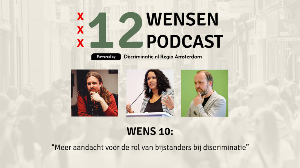 12Wensen Podcast: ens 10 Meer aandacht voor de rol van bijstanders bij discriminatie