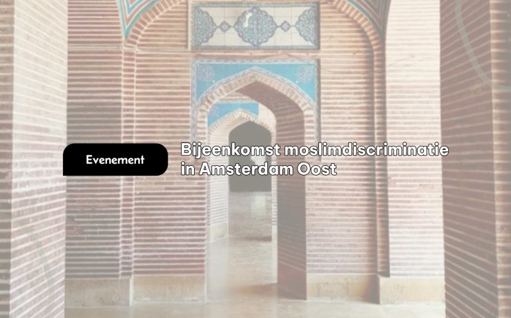 # 📢 Aankondiging: Bijeenkomst moslimdiscriminatie in Amsterdam Oost 📢