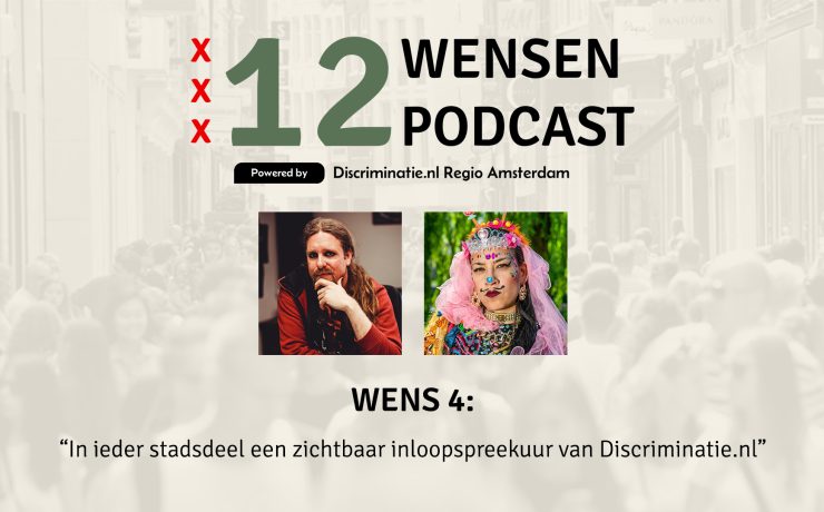 Thumbnail 12 Wensen Podcast, wens 4: in ieder stadsdeel een zichtbaar inloopspreekuur van Discriminatie.nl. Met host Tom de Wit en gast Aynouk Tan.
